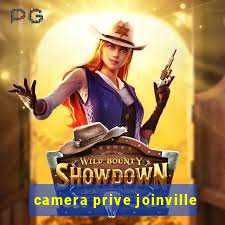 camera prive joinville